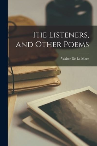 The listeners, and other poems