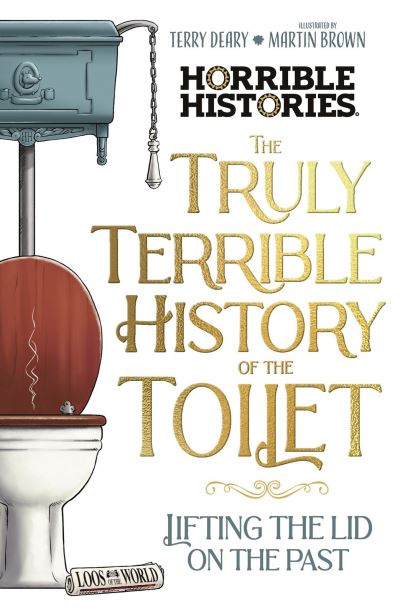 The truly terrible history of the toilet